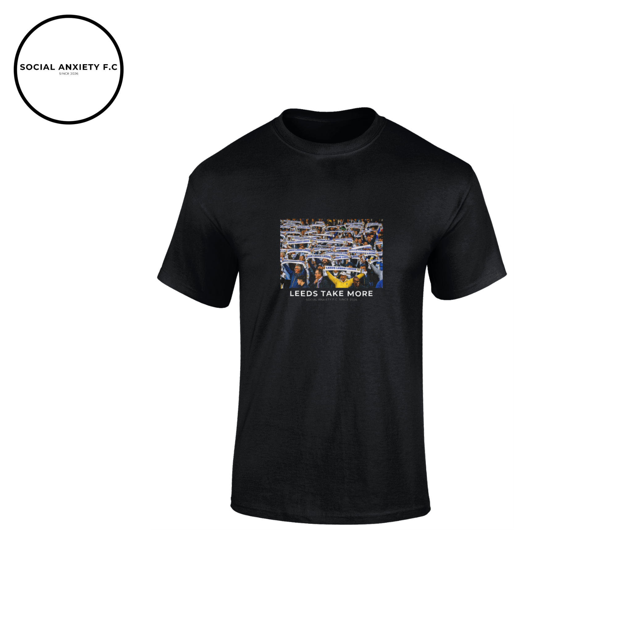 Leeds Take More  // T-Shirt by Social Anxiety F.C.